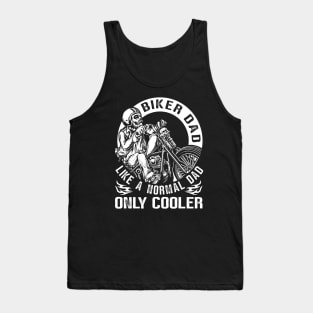 Biker Dad Like A Normal Dad Only Cooler Tank Top